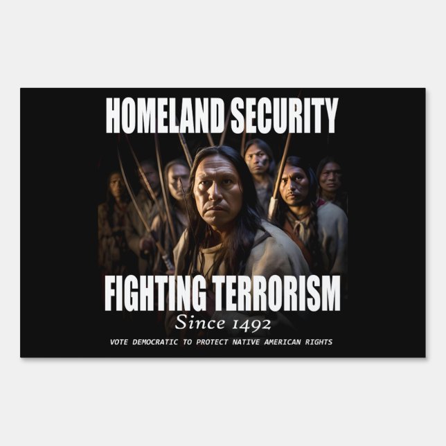 Homeland Security – Fighting Terrorism Since 1492 Sign (Back)