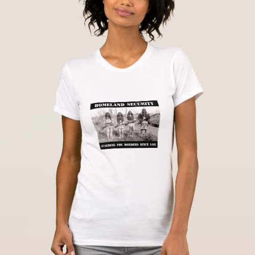 HOMELAND SECURITY Guarding The Borders since 1492 T_Shirt