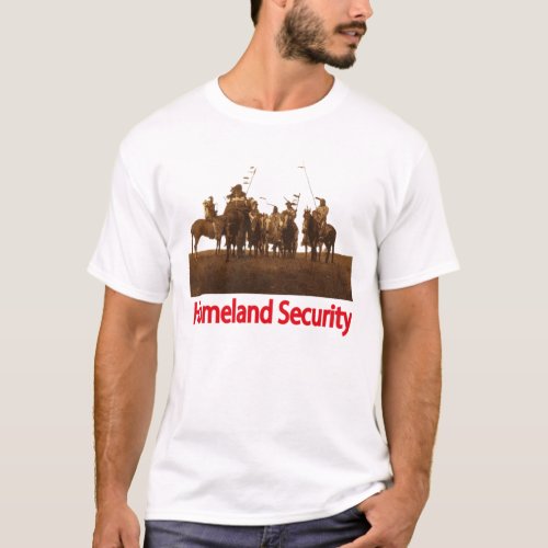 Homeland Security Native Americans T_Shirt