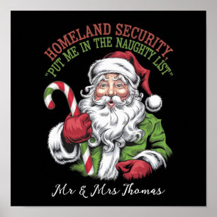 Homeland Security Put Me in the Naughty List Funny Poster