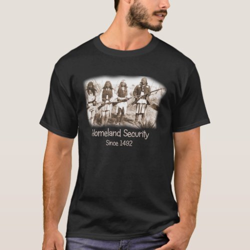 Homeland Security since 1492 T_Shirt