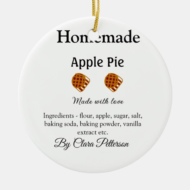 Homemade apple pie made with love add ingredients  ceramic ornament (Front)