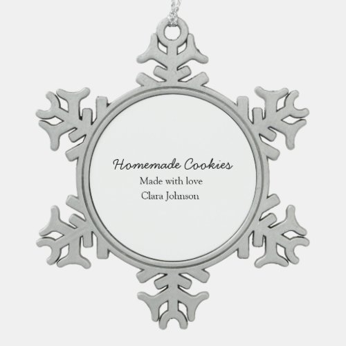 Homemade cookiers add your text name custom  throw snowflake pewter christmas ornament