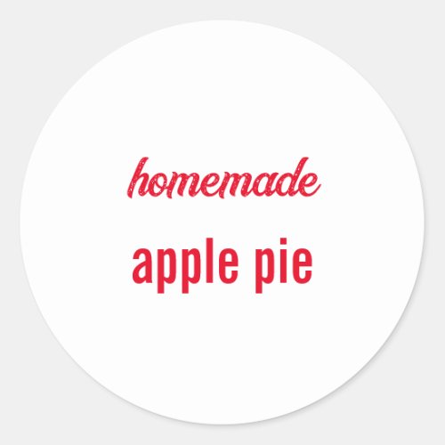 Homemade Food Gift Party Favor Apple Pie Custom Classic Round Sticker