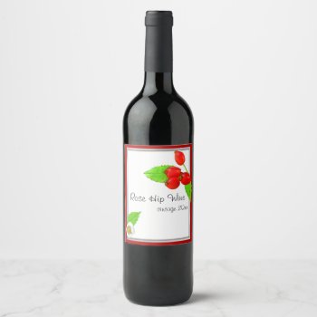 Homemade Rose Hip Wine With Wild Rose And Hips Wine Label by colorwash at Zazzle