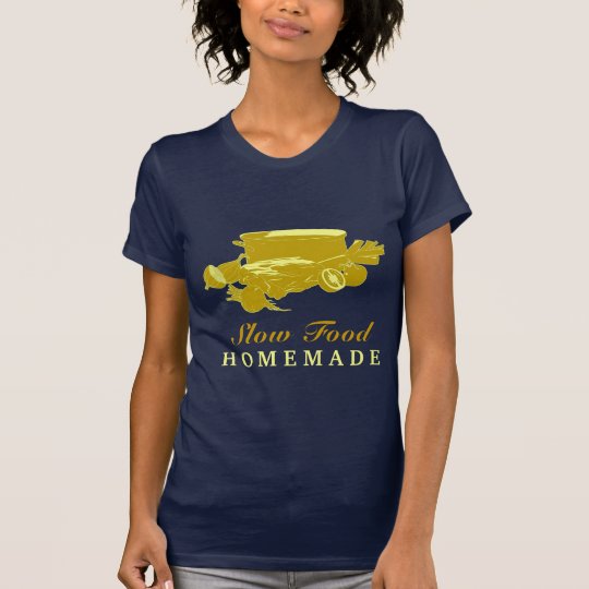Homemade Slow Food T-Shirt