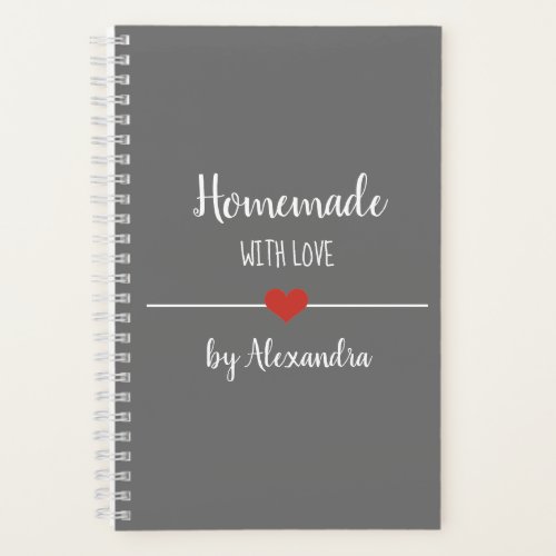 Homemade with love gray recipe Notebook