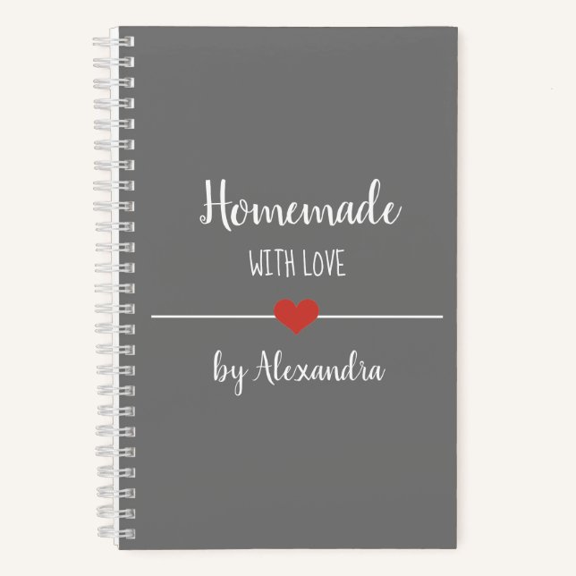 Homemade with love gray recipe Notebook (Front)