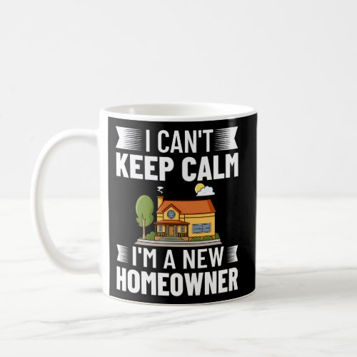 Homeowner New Home Buyer Housewarming Buying A Hou Coffee Mug