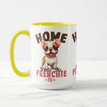 Home's Where the Frenchie Is | Cute French Bulldog