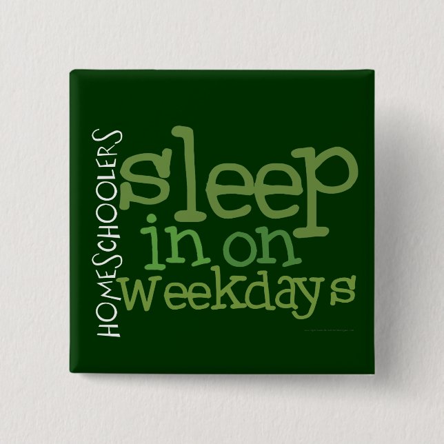 Homeschool button: Sleep in Pinback Button (Front)