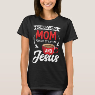 Homeschool Christian Homeschool Mom Homeschool Tea T-Shirt