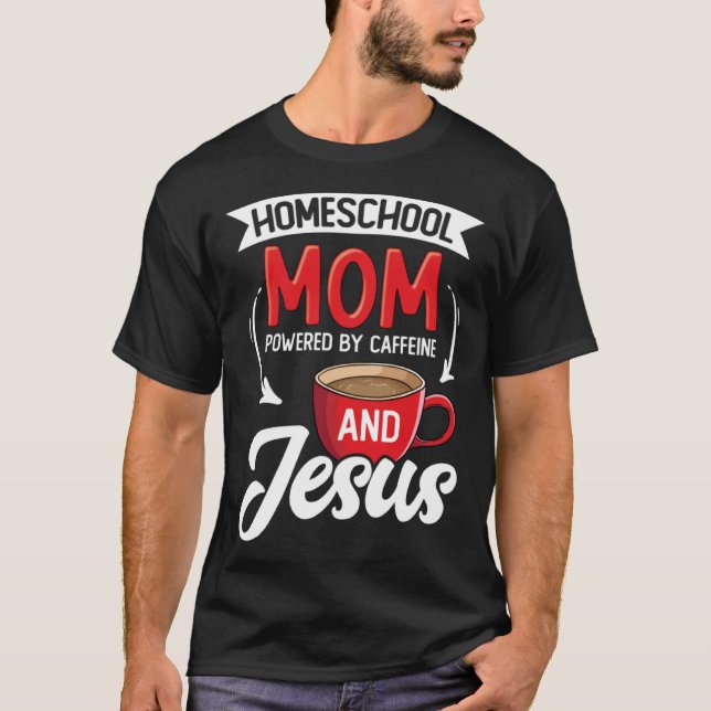 Homeschool Christian Homeschool Mom Homeschool Tea T-Shirt (Front)
