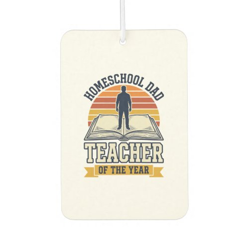 Homeschool Dad Teacher Of The Year Vintage Shirt D Air Freshener