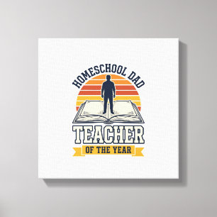 Homeschool Dad Teacher Of The Year Vintage Shirt D Canvas Print