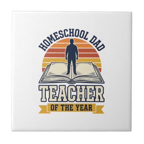 Homeschool Dad Teacher Of The Year Vintage Shirt D Ceramic Tile