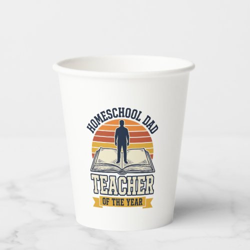 Homeschool Dad Teacher Of The Year Vintage Shirt D Paper Cups