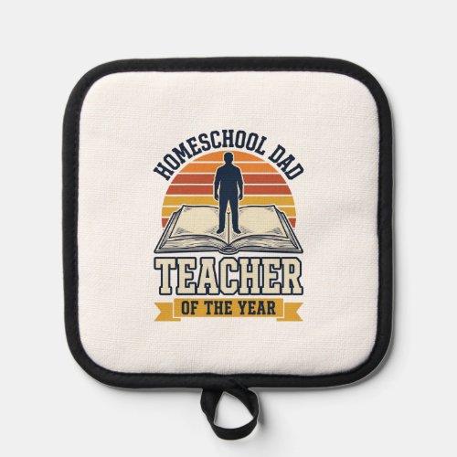 Homeschool Dad Teacher Of The Year Vintage Shirt D Pot Holder