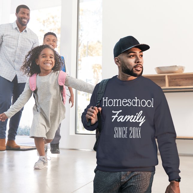 Homeschool Family, since year  Sweatshirt (Homeschool Family Since 20XX)
