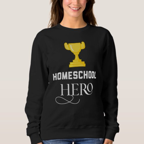 Homeschool Hero 1 Sweatshirt