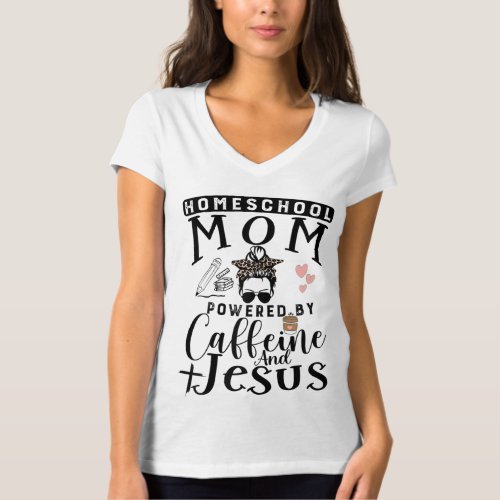 Homeschool Mom Caffeine  Jesus Coffee Lover Messy T_Shirt