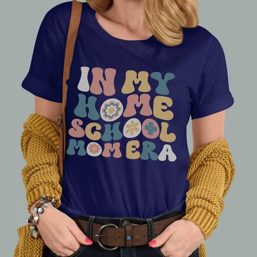 Homeschool Mom Era Retro Style Custom Text Colors T_Shirt