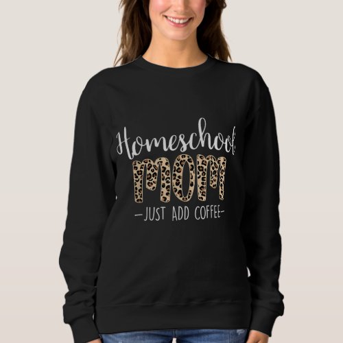 Homeschool Mom For Homeschool Mama Coffee Sweatshirt