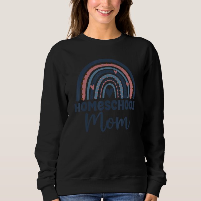 Homeschool Mom Home Schooler First Day Of School H Sweatshirt (Front)