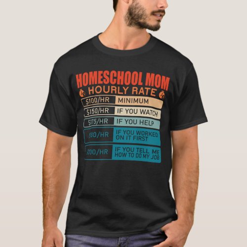 Homeschool Mom Hourly Rate T_Shirt