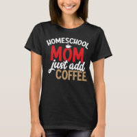 Homeschool Mom Just Add Coffee Homeschool Lifestyl