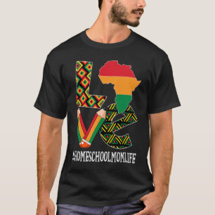 Homeschool Mom Love African American Black History T-Shirt