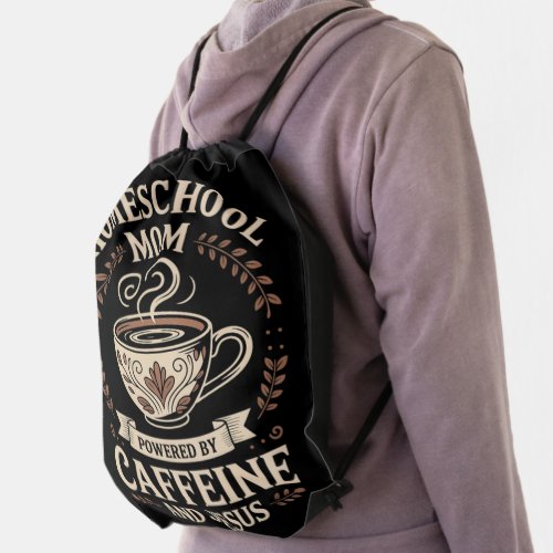Homeschool Mom Powered by Caffeine and Jesus Drawstring Bag