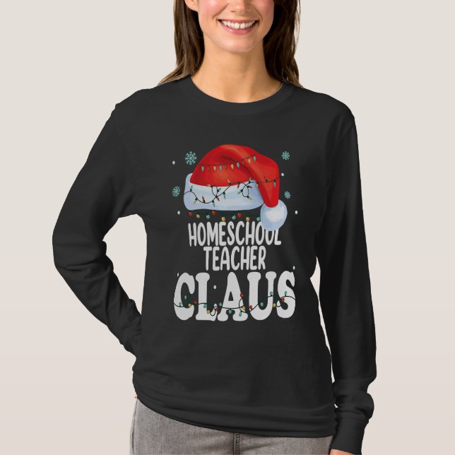 Homeschool Teacher Claus Christmas  Matching Costu T-Shirt (Front)