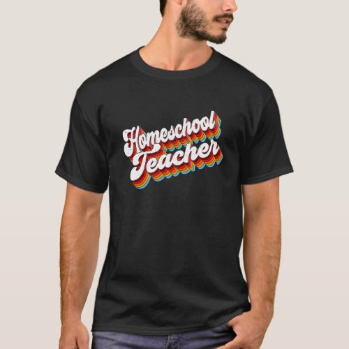 Homeschool Teacher Job Appreciation Retro T_Shirt