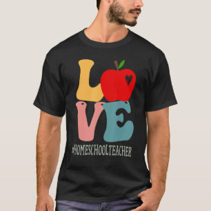 Homeschool Teacher Love Apple Groovy Cute Back To  T-Shirt