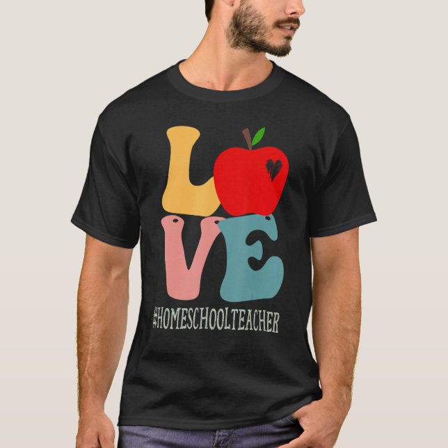 Homeschool Teacher Love Apple Groovy Cute Back To  T-Shirt (Front)