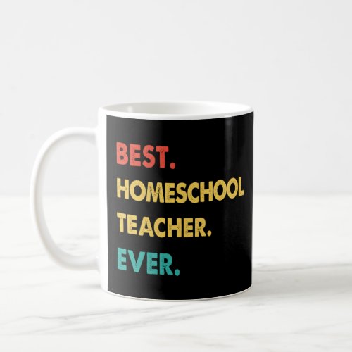 Homeschool Teacher Retro Best Homeschool Teacher E Coffee Mug