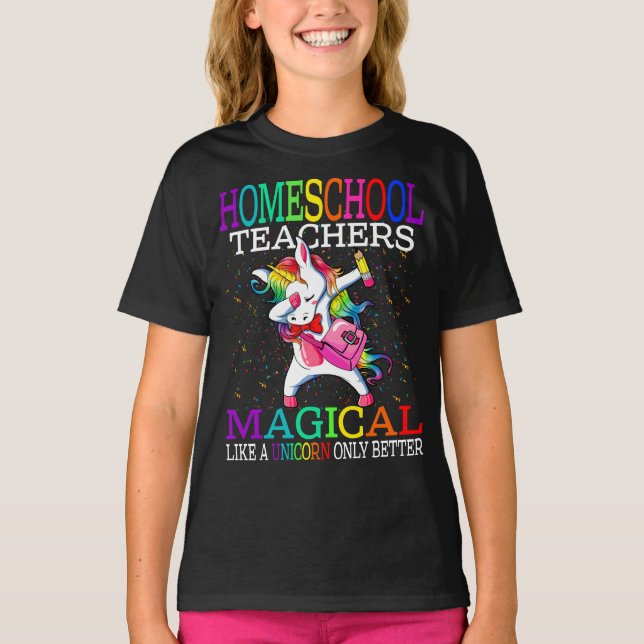 Homeschool Teachers Magical Like A Unicorn  T-Shirt (Front)