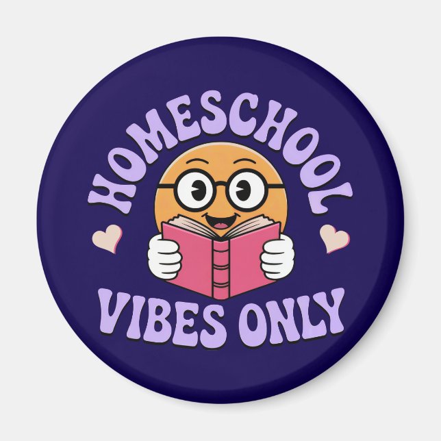 Homeschool Vibes Only Magnet (Front)