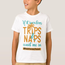 Homeschooling - If it involves  Trips & Naps count