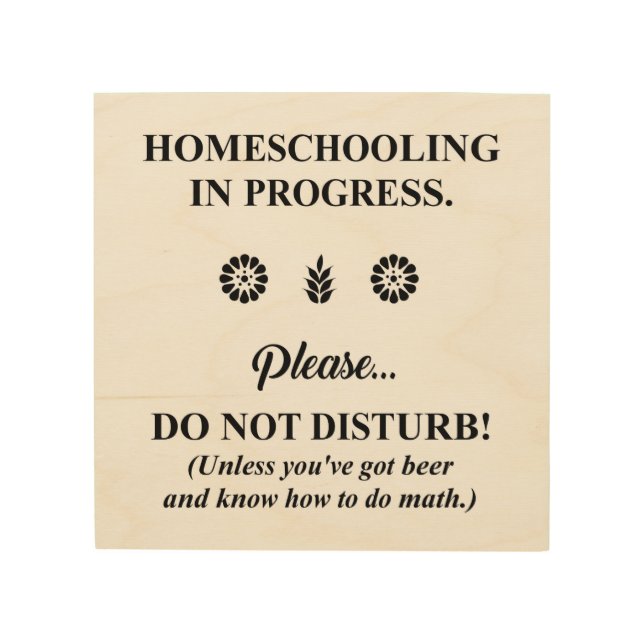 HOMESCHOOLING IN PROGRESS! WOOD WALL ART (Front)