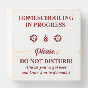 HOMESCHOOLING IN PROGRESS! WOODEN BOX SIGN