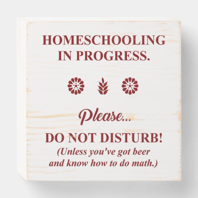 HOMESCHOOLING IN PROGRESS! WOODEN BOX SIGN (Front Horizontal)