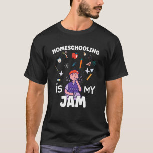 Homeschooling Is My Jam Cool Homeschool Learning T-Shirt