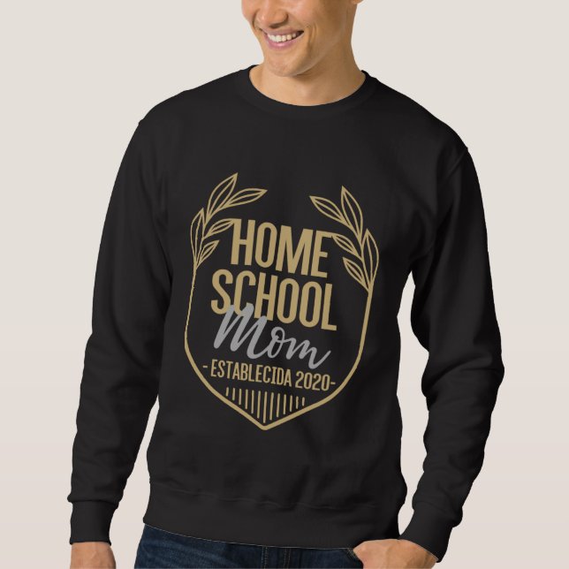 Homeschooling Since 2020 Spanish Homeschool Mom Sweatshirt (Front)