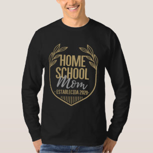 Homeschooling Since 2020 Spanish Homeschool Mom T-Shirt