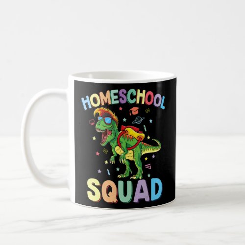 Homeschooling Trex Dinosaur First Day Of School Ho Coffee Mug