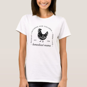 Homesteader chicken mama sahm funny mom quotes T-Shirt