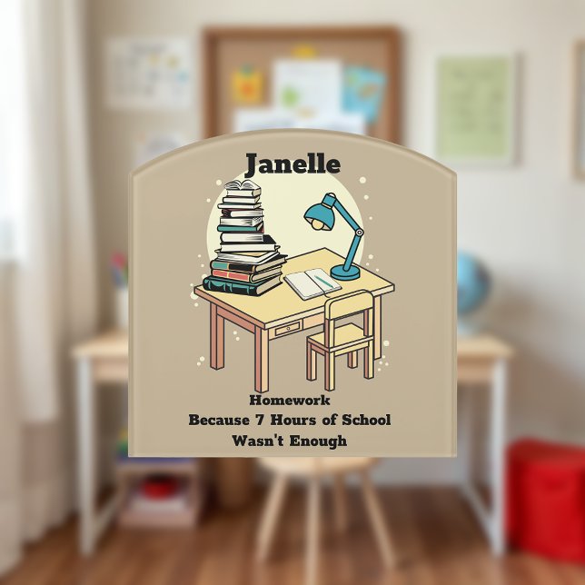 Homework: Because 7 Hours of School Wasn't Enough Door Sign (Creator Uploaded)