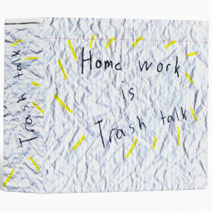 Homework is Trash Talk 3 Ring Binder